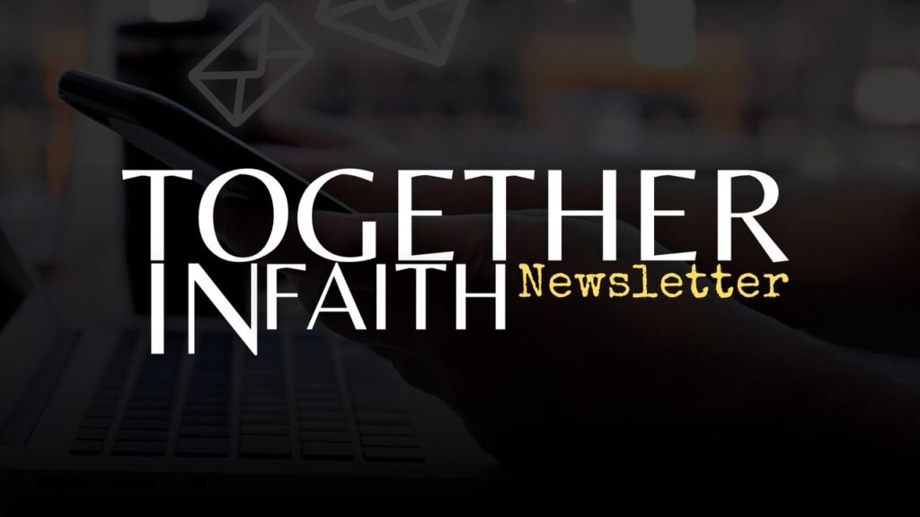 Together In Faith Newsletter